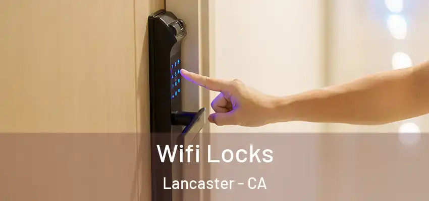  Wifi Locks Lancaster - CA